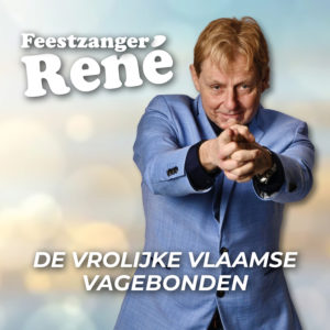 Feestzanger Rene - De vrolijke vlaamse vagebonden