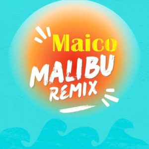 Maico - Malibu (Remix)